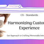 Our CX Standards – With A Twist